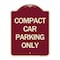 Signmission Compact Car Parking Only Heavy-Gauge Aluminum Architectural Sign, 24" x 18", BU-1824-24249 A-DES-BU-1824-24249 - alternate 1